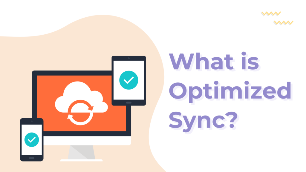 What is Optimized Sync