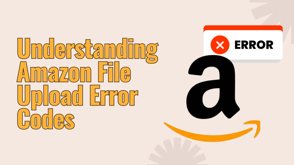 Amazon File Upload Error Codes