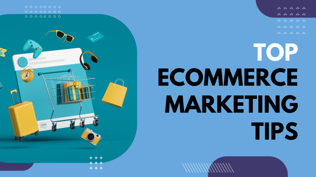 Ecommerce Marketing Tips