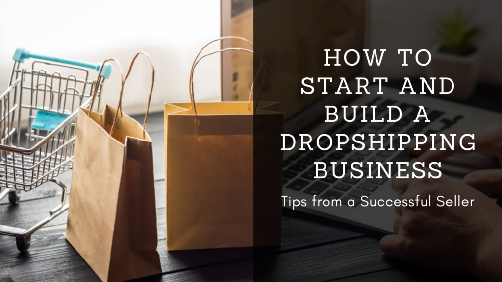 How to Start and Build a Dropshipping Business