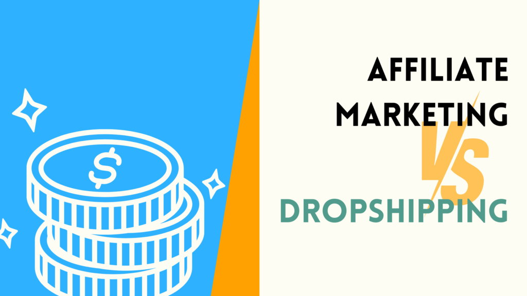 Affiliate Marketing Vs Dropshipping