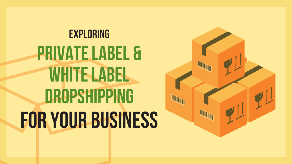 Private Label & White Label Dropshipping