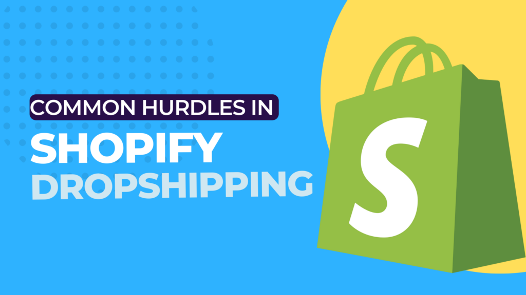 shopify dropshipping challenges