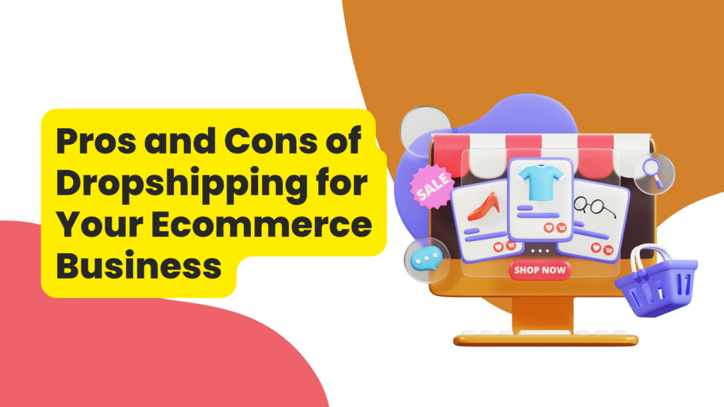 Dropshipping for Your Ecommerce Business