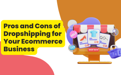 Dropshipping for Your Ecommerce Business