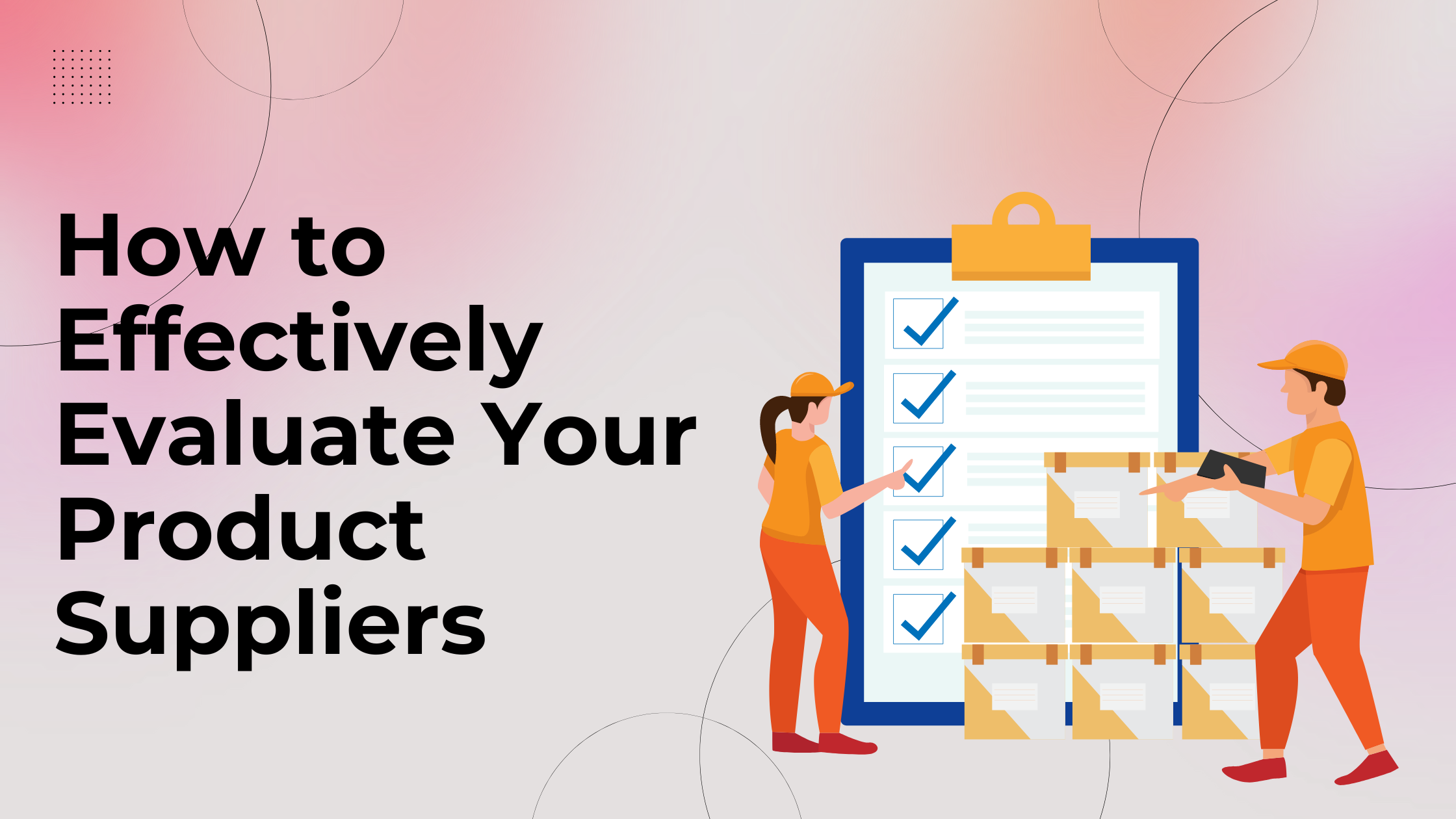 How to Effectively Evaluate Your Product Suppliers - Inventory Source