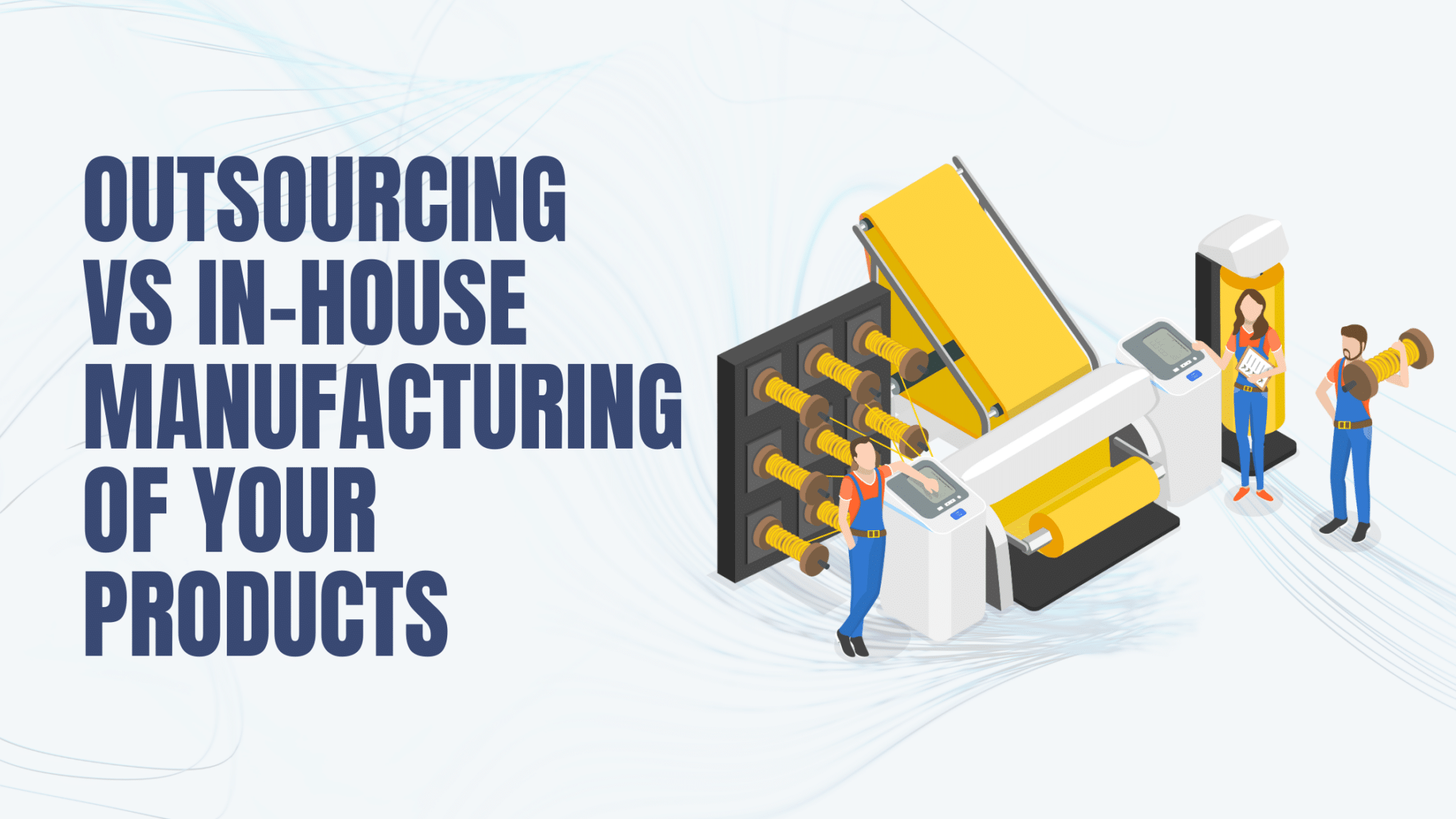 Outsourcing vs In-House Manufacturing of Your Products - Inventory Source