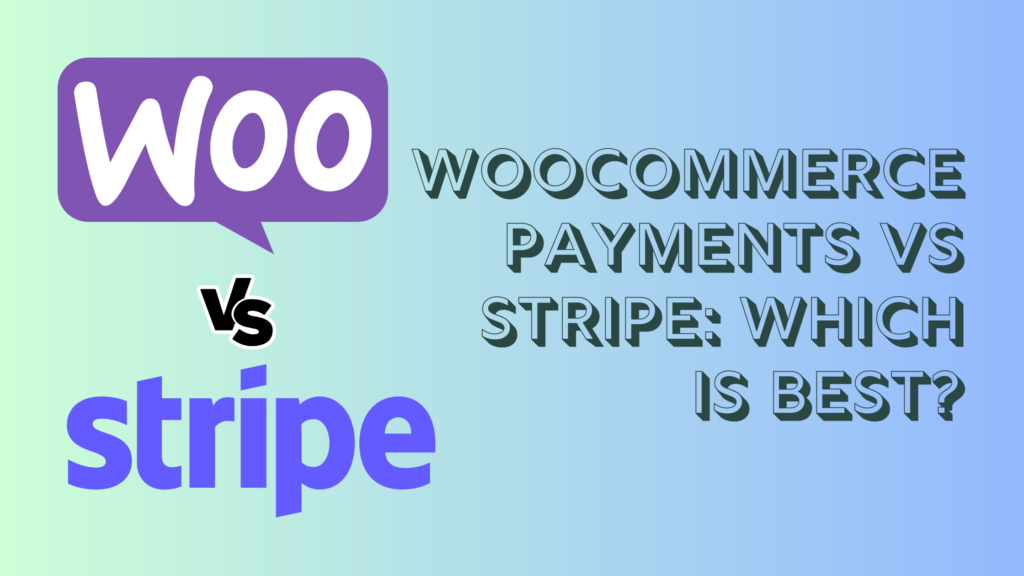 WooCommerce Payments vs Stripe payments