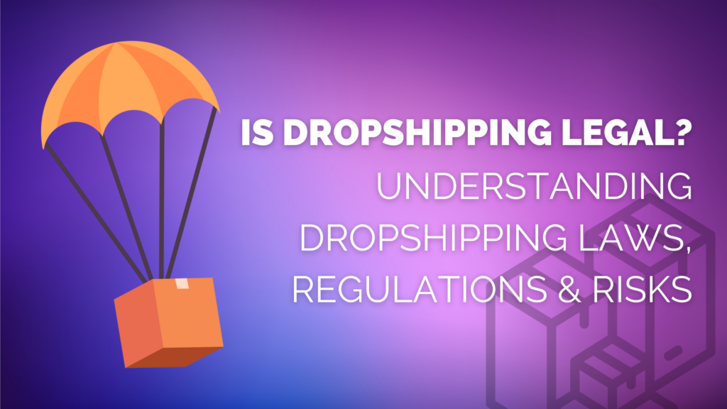 Is Dropshipping Legal