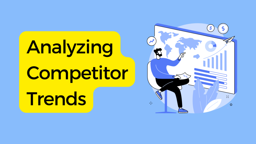 Analyzing Competitor Trends