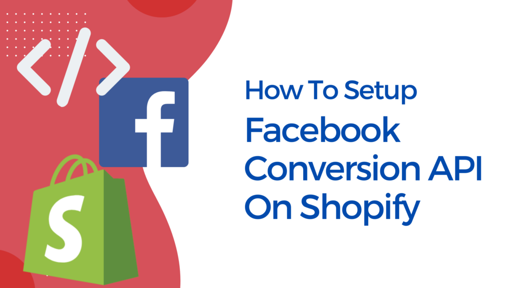 Facebook Conversion API On Shopify