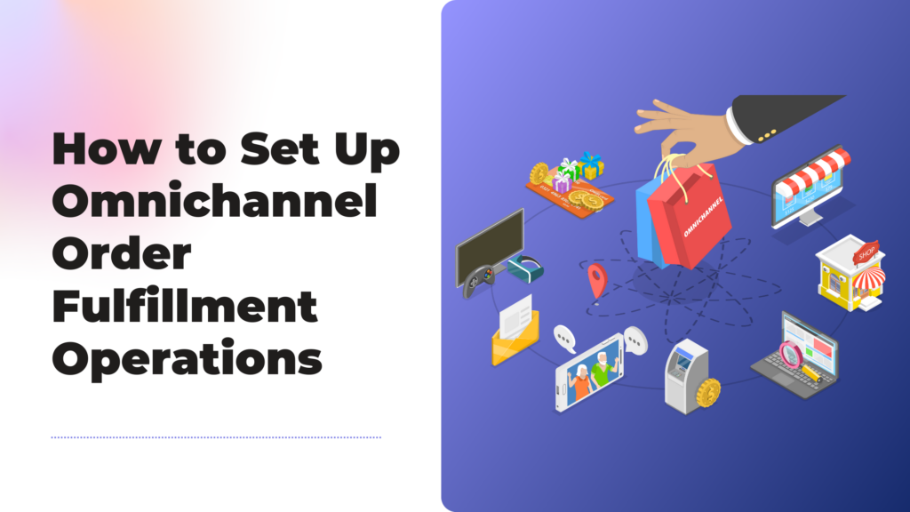 Omnichannel Order Fulfillment