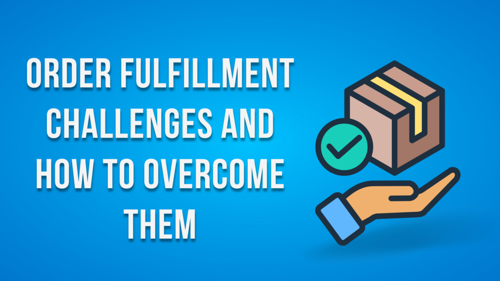 Order Fulfillment Challenges