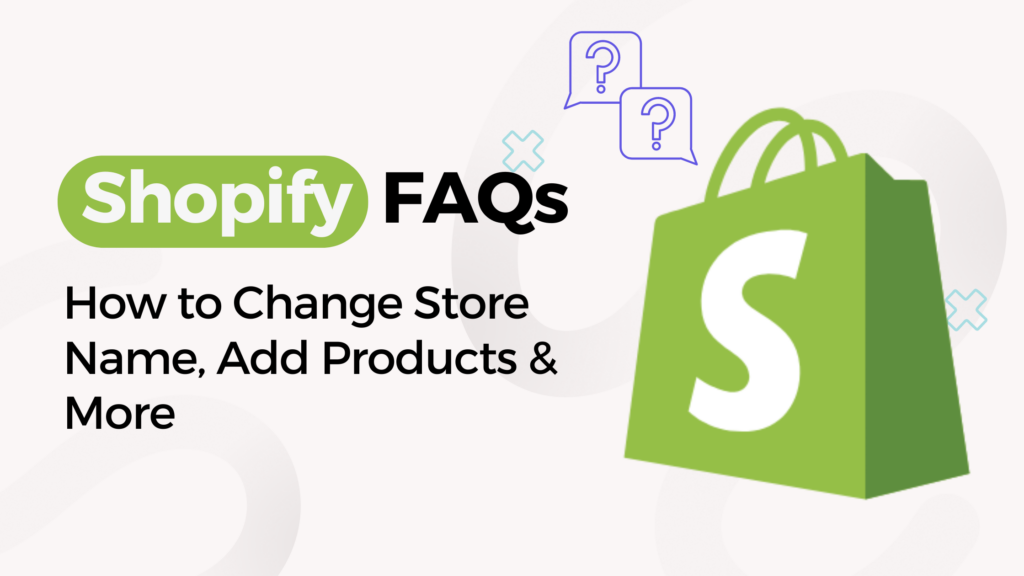 Shopify FAQs