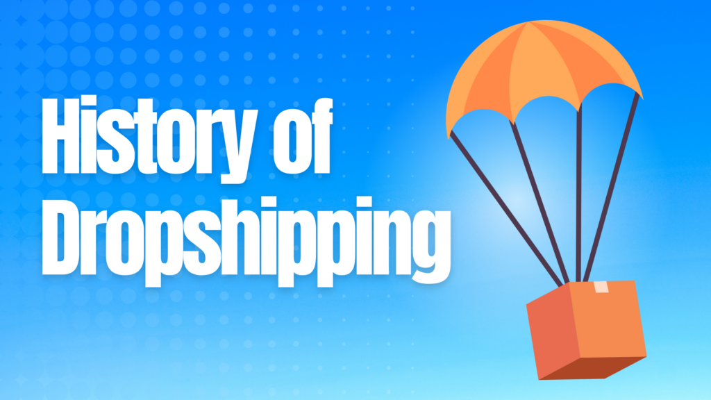 History of Dropshipping
