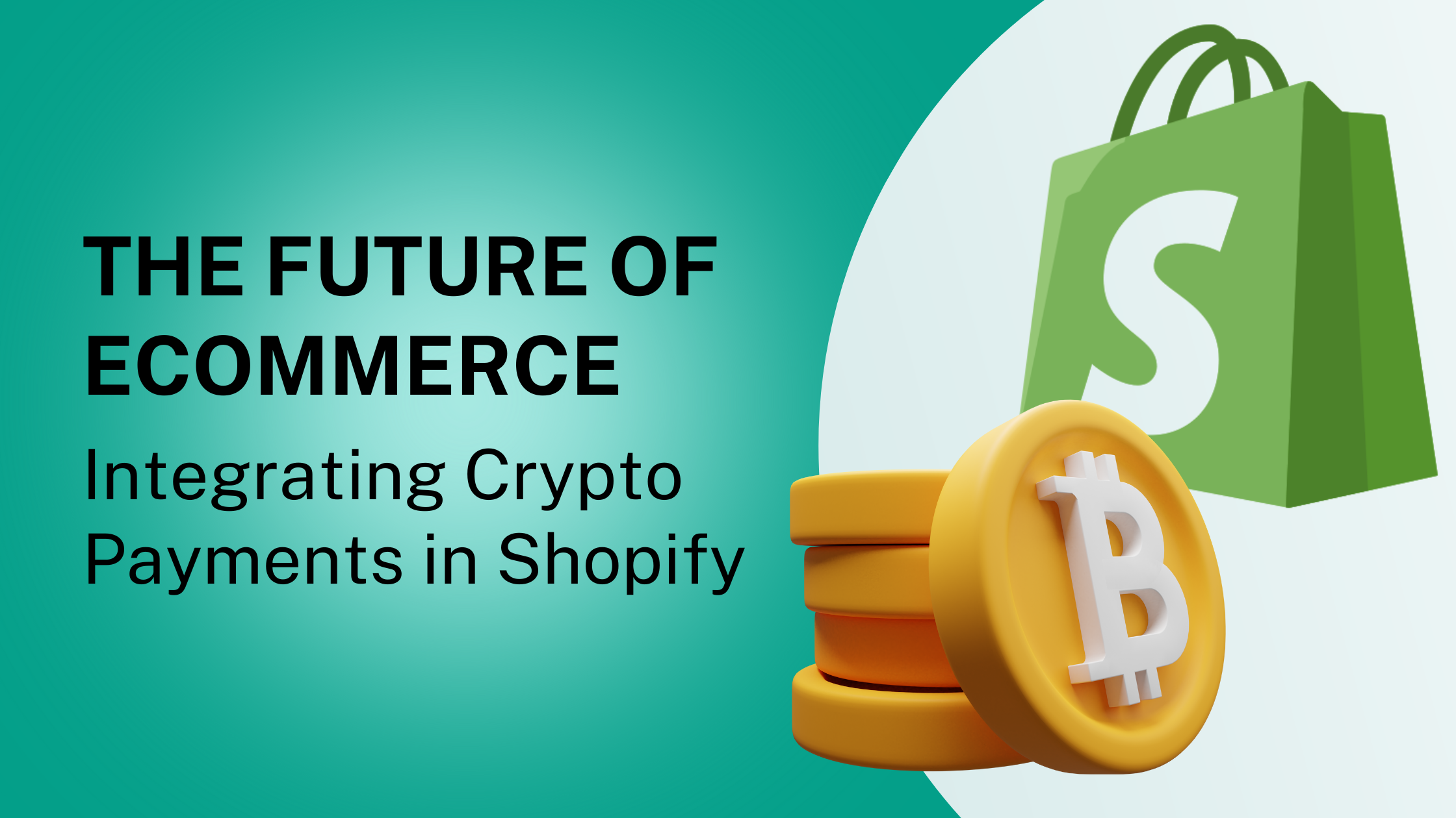 The Future of Ecommerce - Integrating Crypto Payments in Shopify