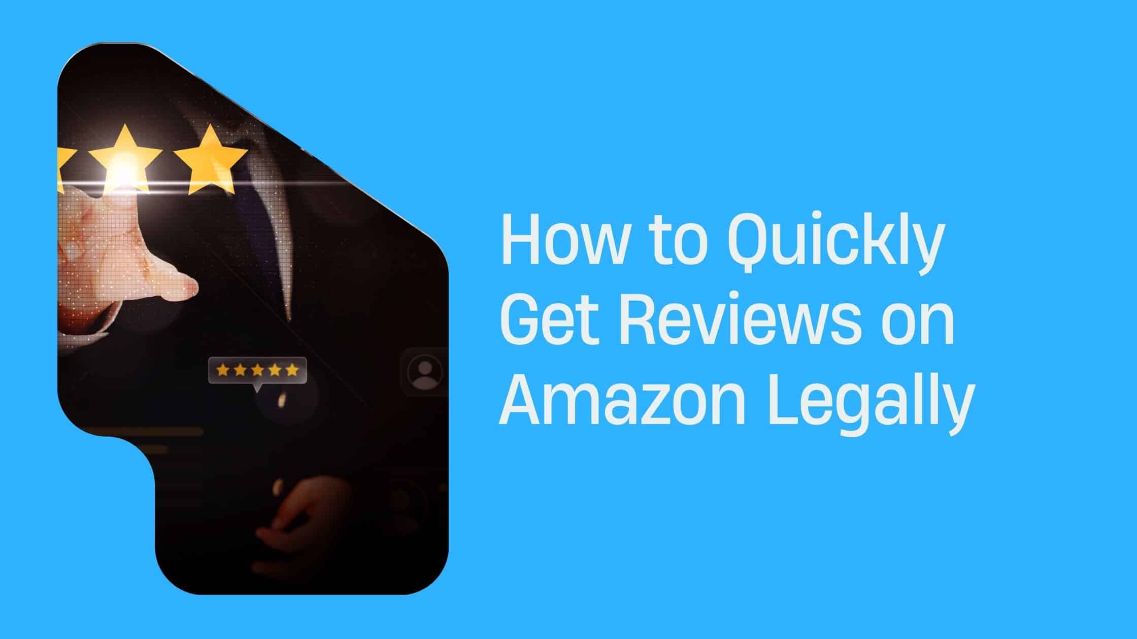 How to Quickly Get Reviews on Amazon Legally - Inventory Source
