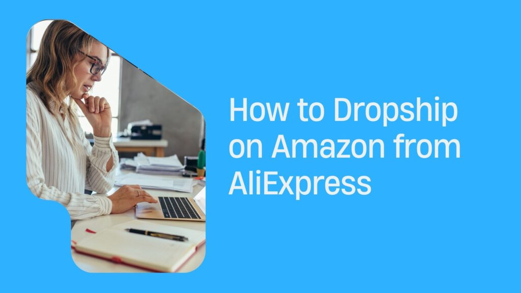 Dropship on Amazon from AliExpress