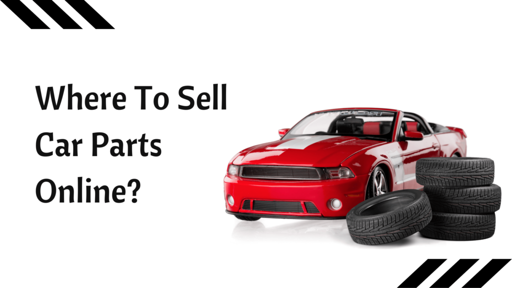Where To Sell Car Parts Online