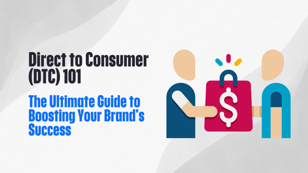 Direct to Consumer