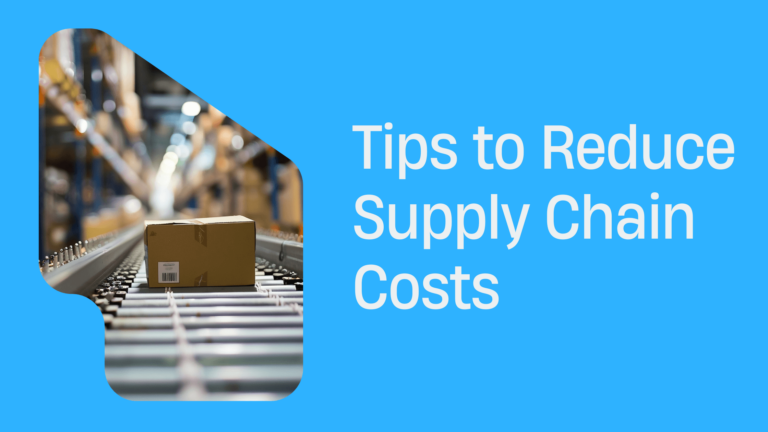 6 Proven Ways to Reduce Supply Chain Costs Without Sacrificing Efficiency