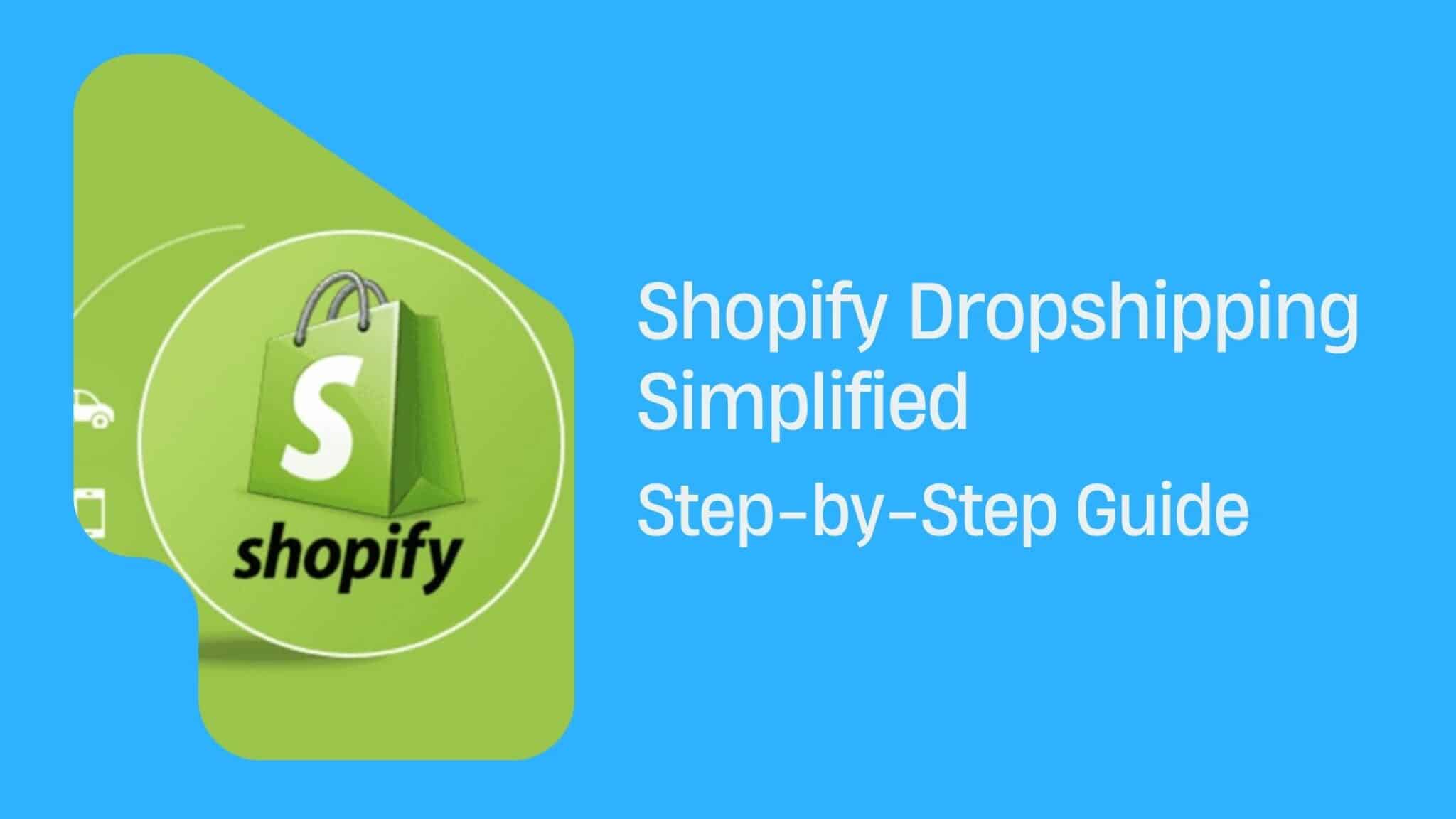 Shopify Dropshipping Simplified - Step-by-Step Guide for 2026 ...