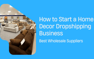 How to Start a Home Decor Dropshipping Business
