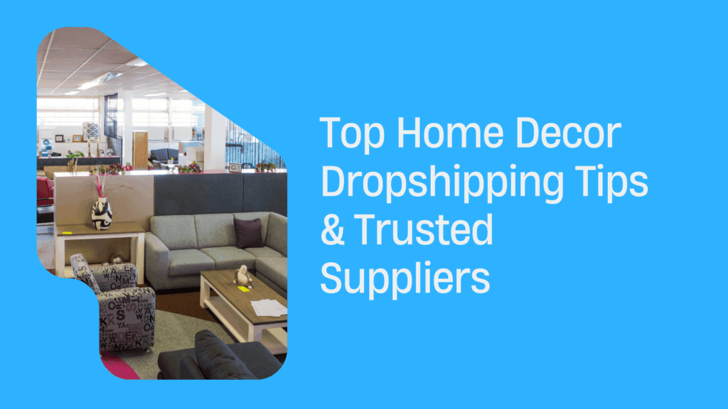 Home Decor Dropshipping Tips