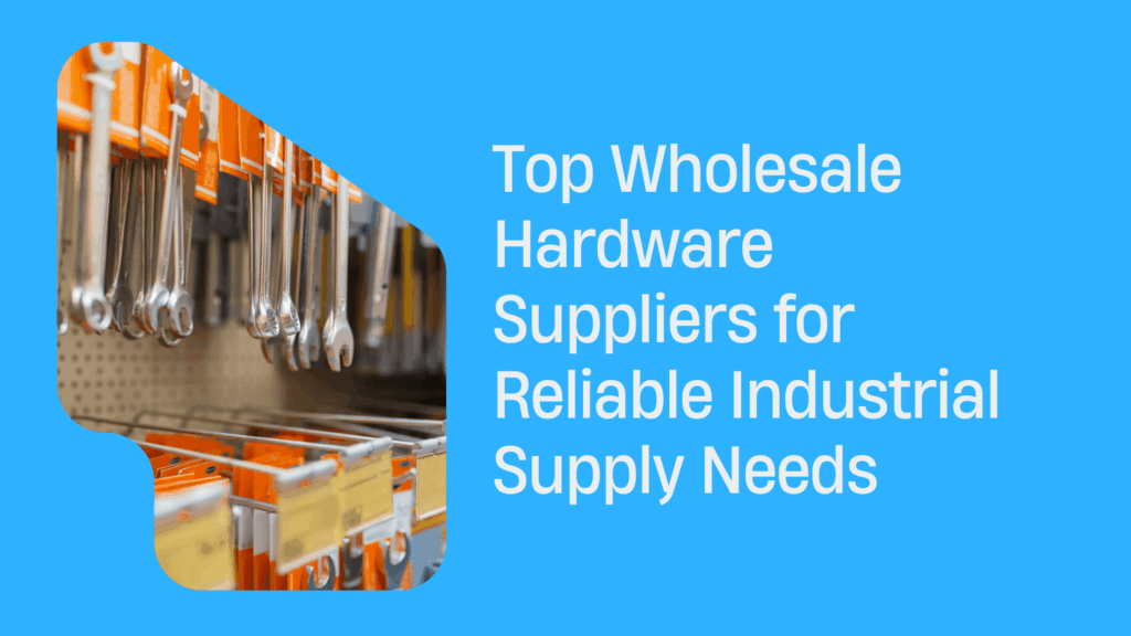 Wholesale Hardware Suppliers