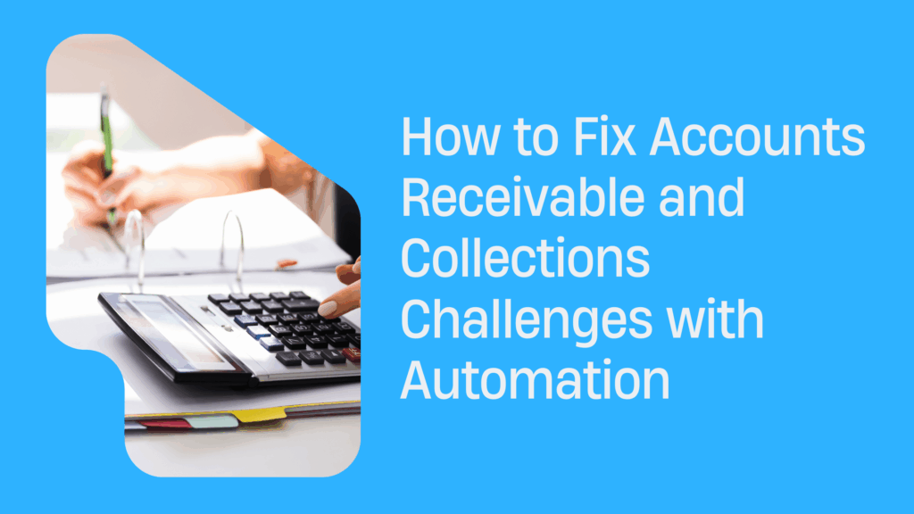 Accounts Receivable and Collections Challenges