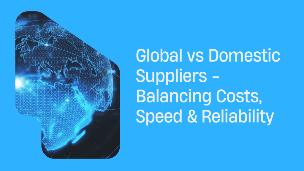 Global vs Domestic Suppliers