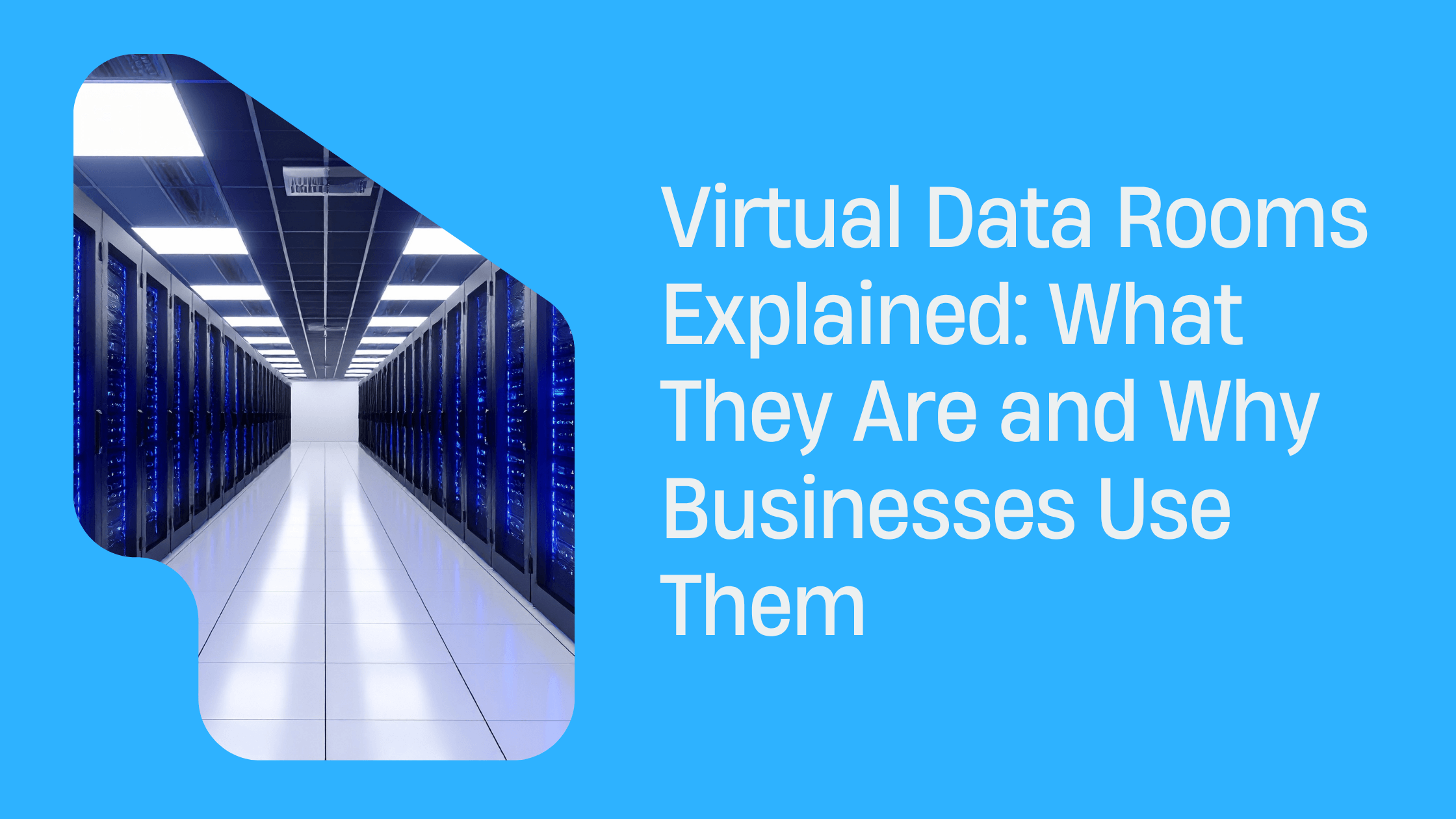 Virtual Data Rooms Explained What They Are And Why Businesses Use Them Virtual Data Rooms Explained What They Are And Why Businesses Use Them