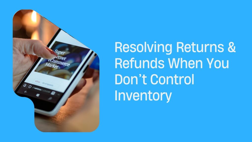 Resolving Returns & Refunds