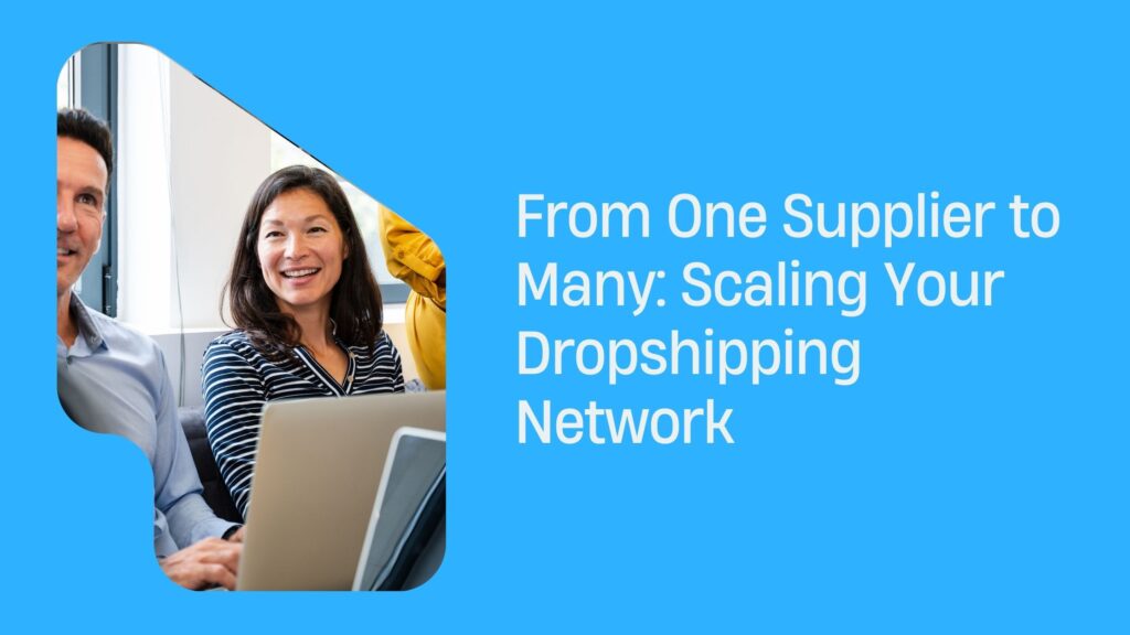 Scaling Your Dropshipping Network