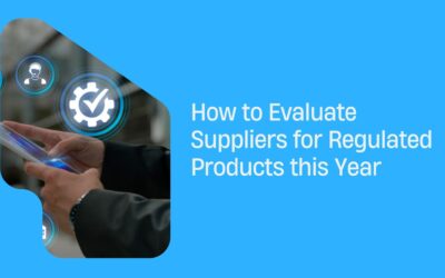 How to Evaluate Suppliers for Regulated Products this Year