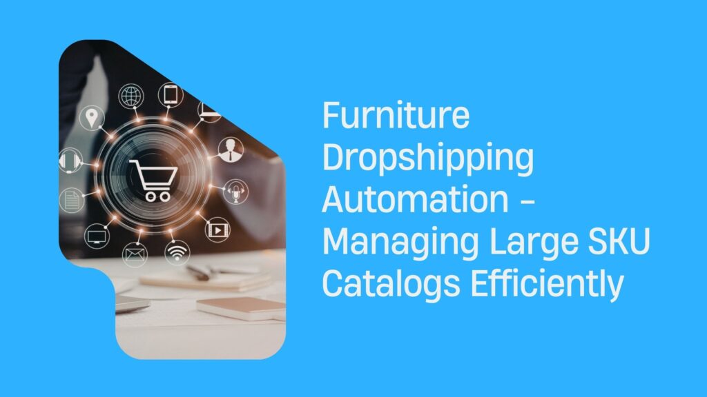 Furniture Dropshipping Automation