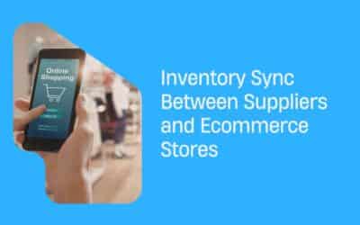 Inventory Sync Between Suppliers and Ecommerce Stores