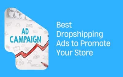 Best Dropshipping Ads to Promote Your Store