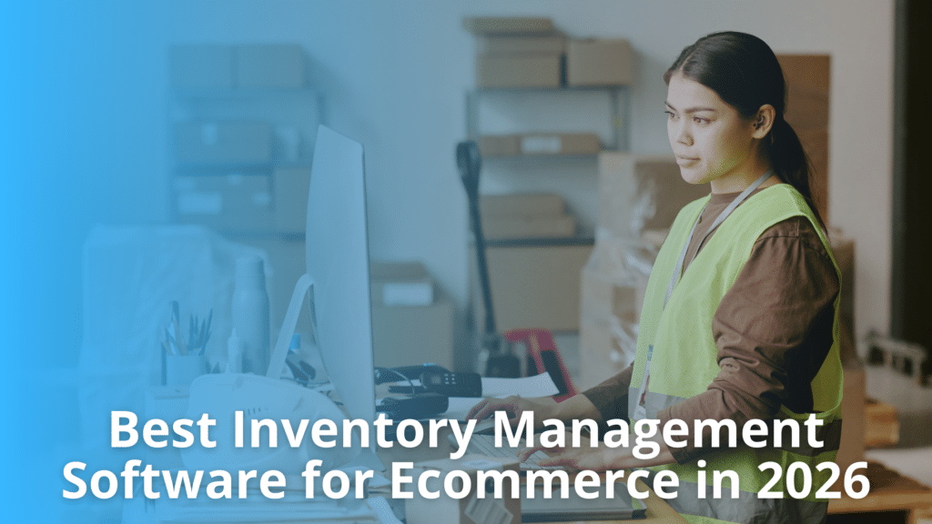 Best Inventory Management Software for Ecommerce