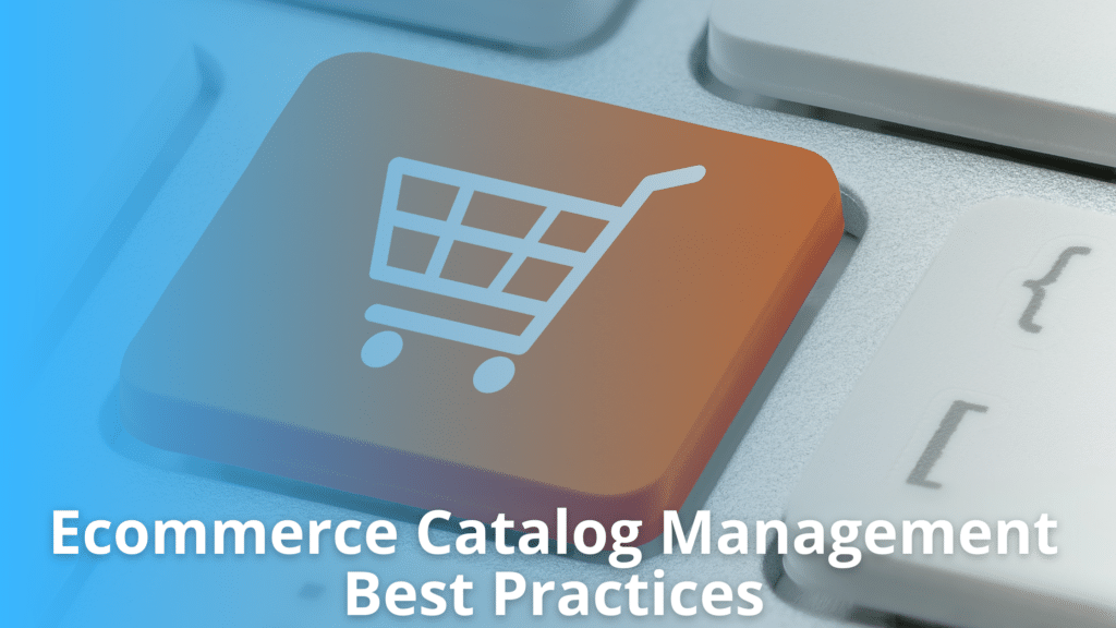 catalog management ecommerce