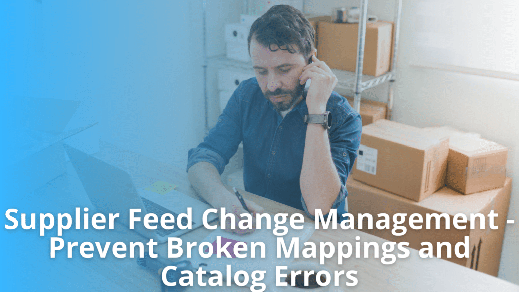 Supplier Feed Change Management