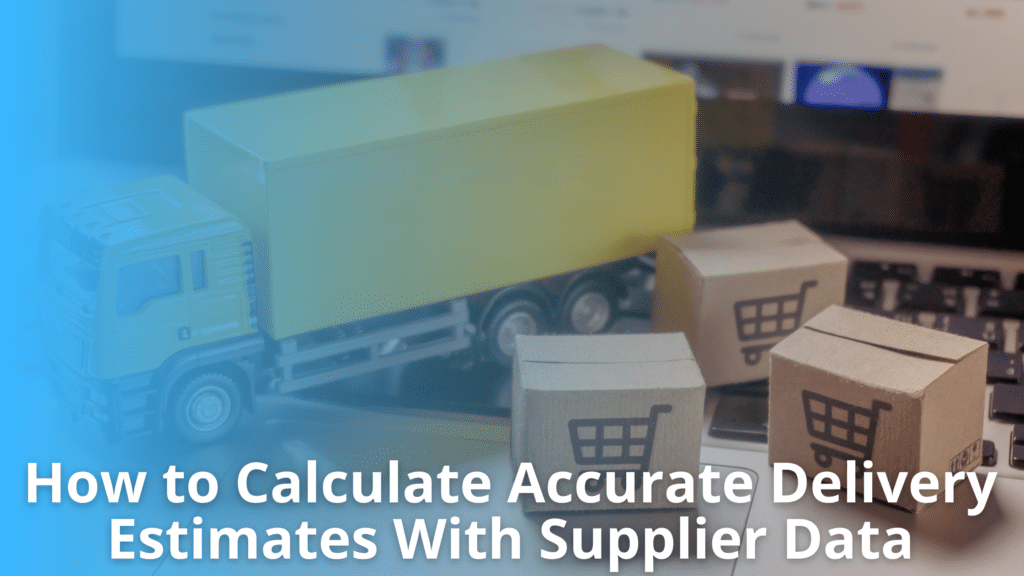 ecommerce delivery estimates